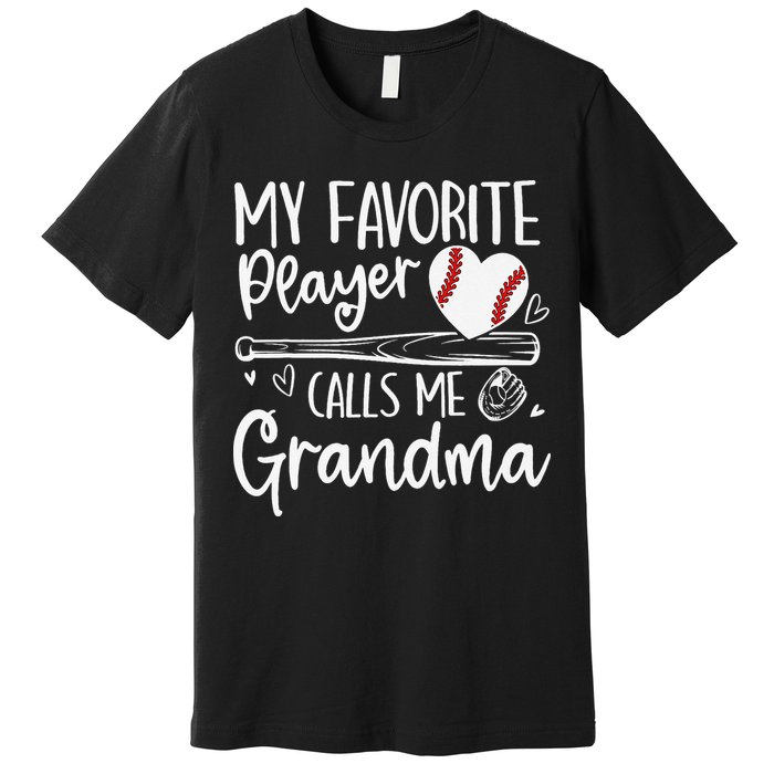 My Favorite Player Calls Me Grandma Baseball Heart Mothers Premium T-Shirt