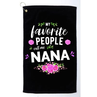 My Favorite People Call Me Nana Grandma Gift Golf Towel