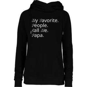 My Favorite People Call Me Papa Funny Womens Funnel Neck Pullover Hood