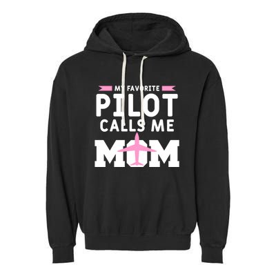 My Favorite Pilot Calls Me Mom Funny Flying Airplane Pilots Gift Garment-Dyed Fleece Hoodie