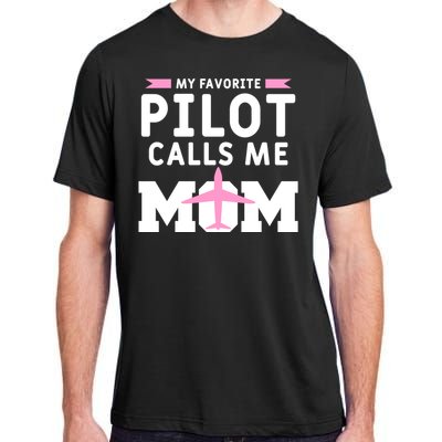 My Favorite Pilot Calls Me Mom Funny Flying Airplane Pilots Gift Adult ChromaSoft Performance T-Shirt