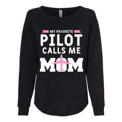 My Favorite Pilot Calls Me Mom Funny Flying Airplane Pilots Gift Womens California Wash Sweatshirt