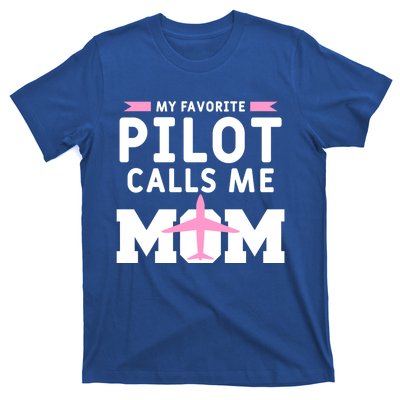 My Favorite Pilot Calls Me Mom Funny Flying Airplane Pilots Gift T-Shirt