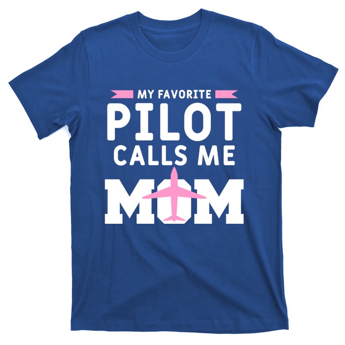 My Favorite Pilot Calls Me Mom Funny Flying Airplane Pilots Gift T-Shirt