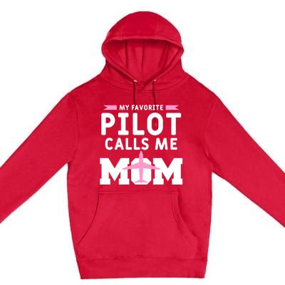 My Favorite Pilot Calls Me Mom Funny Flying Airplane Pilots Gift Premium Pullover Hoodie