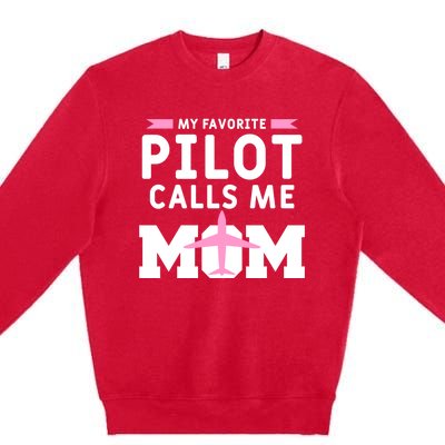 My Favorite Pilot Calls Me Mom Funny Flying Airplane Pilots Gift Premium Crewneck Sweatshirt