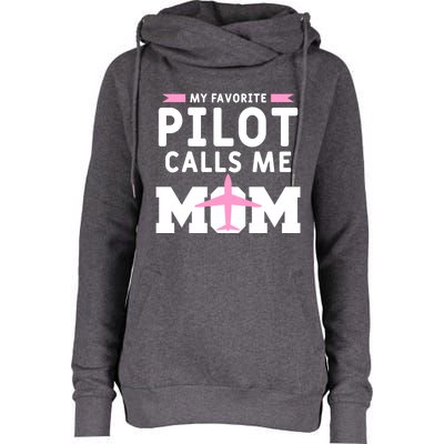 My Favorite Pilot Calls Me Mom Funny Flying Airplane Pilots Gift Womens Funnel Neck Pullover Hood