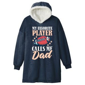 My Favourite Player Calls Me Dad American Football Gift Hooded Wearable Blanket