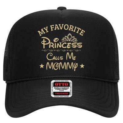 My Favorite Princess Calls Me Mommy Mommy Daughter High Crown Mesh Back Trucker Hat