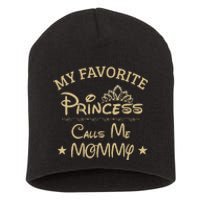 My Favorite Princess Calls Me Mommy Mommy Daughter Short Acrylic Beanie