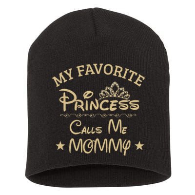 My Favorite Princess Calls Me Mommy Mommy Daughter Short Acrylic Beanie