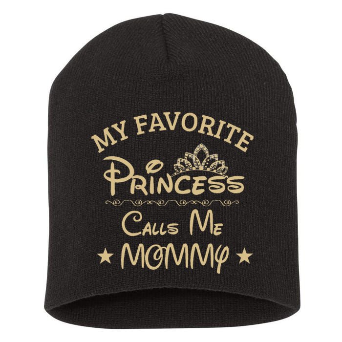 My Favorite Princess Calls Me Mommy Mommy Daughter Short Acrylic Beanie