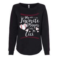 My Favorite Player Calls Me Cici Baseball Heart Womens California Wash Sweatshirt