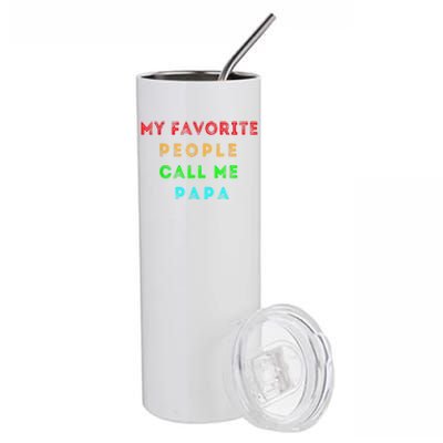 My Favorite People Call Me Papa Funny Stainless Steel Tumbler