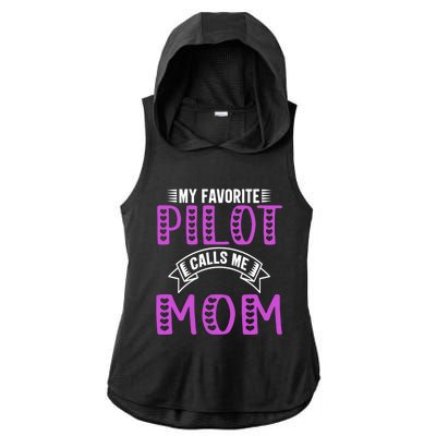 My Favorite Pilot Calls Me Mom Funny Gift For Pilot Mom Meaningful Gift Ladies PosiCharge Tri-Blend Wicking Draft Hoodie Tank