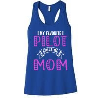 My Favorite Pilot Calls Me Mom Funny Gift For Pilot Mom Meaningful Gift Women's Racerback Tank