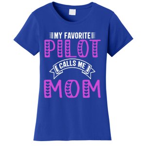 My Favorite Pilot Calls Me Mom Funny Gift For Pilot Mom Meaningful Gift Women's T-Shirt