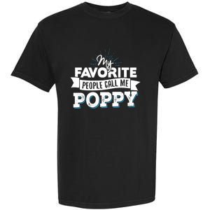 My Favorite People Call Me Poppy Garment-Dyed Heavyweight T-Shirt