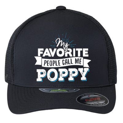 My Favorite People Call Me Poppy Flexfit Unipanel Trucker Cap