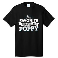 My Favorite People Call Me Poppy Tall T-Shirt