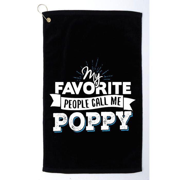 My Favorite People Call Me Poppy Golf Towel