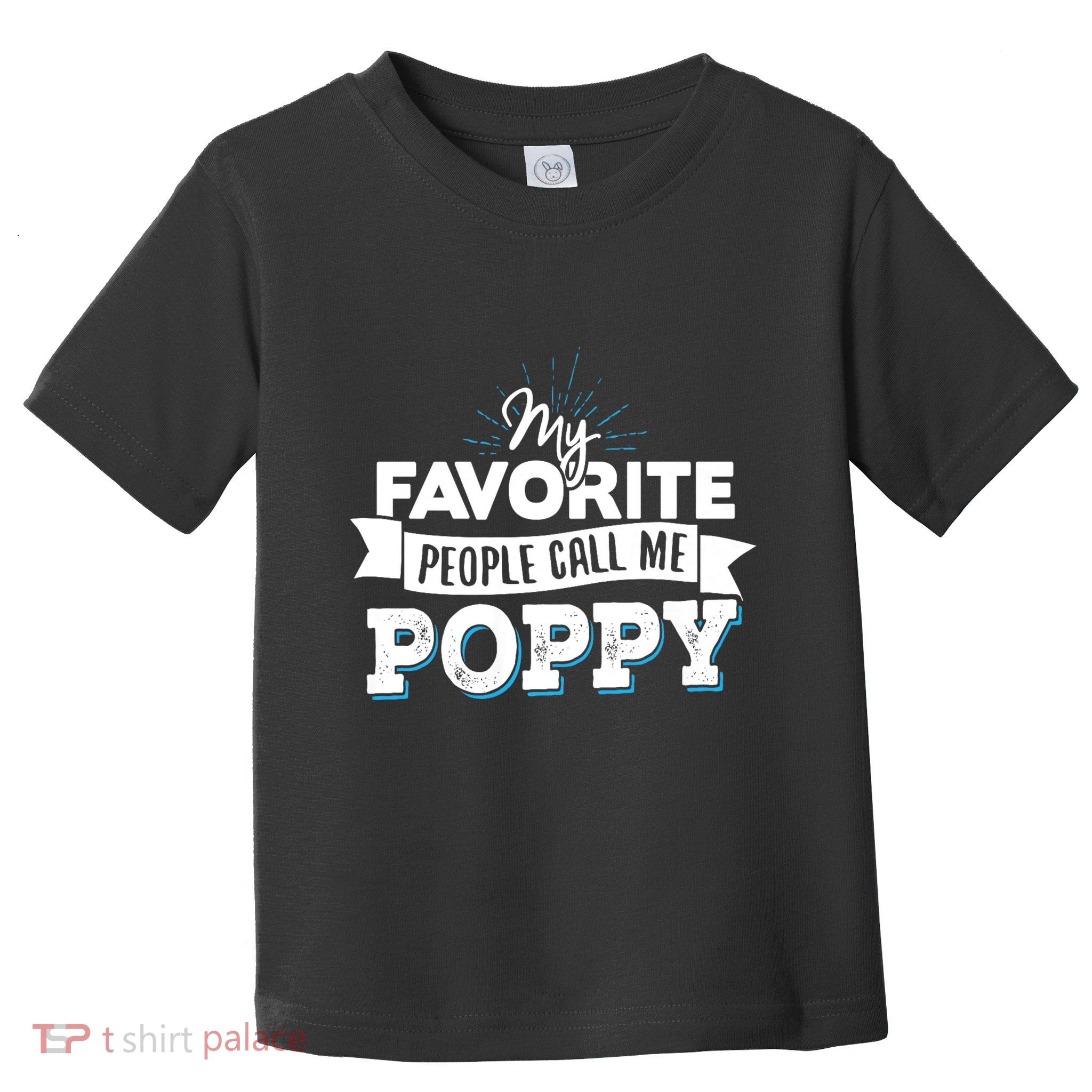 My Favorite People Call Me Poppy Toddler T-Shirt