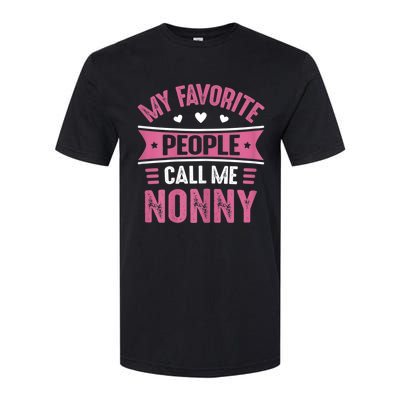 My Favorite People Call Me Nonny Softstyle CVC T-Shirt