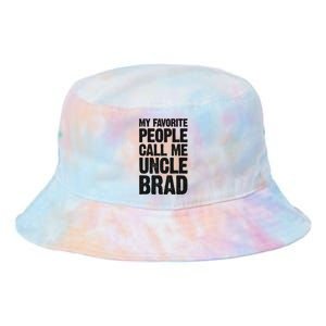 My Favorite People Call Me Uncle Brad Tie Dye Newport Bucket Hat