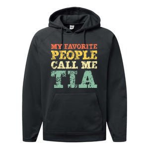 My Favorite People Call Me Tia Performance Fleece Hoodie