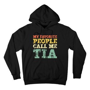 My Favorite People Call Me Tia Hoodie