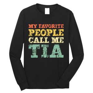 My Favorite People Call Me Tia Long Sleeve Shirt