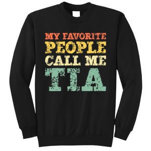 My Favorite People Call Me Tia Sweatshirt