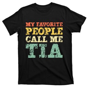 My Favorite People Call Me Tia T-Shirt