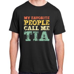 My Favorite People Call Me Tia Adult ChromaSoft Performance T-Shirt