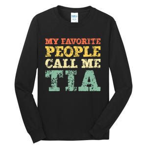 My Favorite People Call Me Tia Tall Long Sleeve T-Shirt