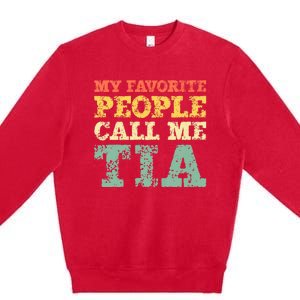 My Favorite People Call Me Tia Premium Crewneck Sweatshirt