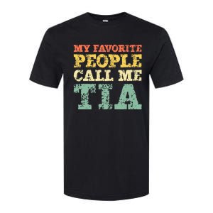 My Favorite People Call Me Tia Softstyle CVC T-Shirt