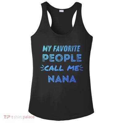 My Favorite People Call Me Nana Mothers Day Cute Gift Ladies PosiCharge Competitor Racerback Tank