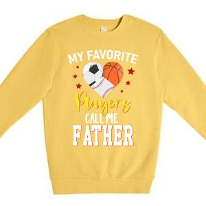 My Favorite Players Baseball Basketball Soccer Father Gift Premium Crewneck Sweatshirt