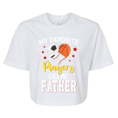 My Favorite Players Baseball Basketball Soccer Father Gift Bella+Canvas Jersey Crop Tee