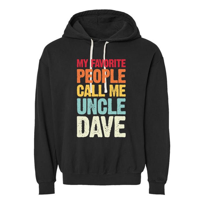 My Favorite People Call Me Uncle Dave Personalized Name Garment-Dyed Fleece Hoodie
