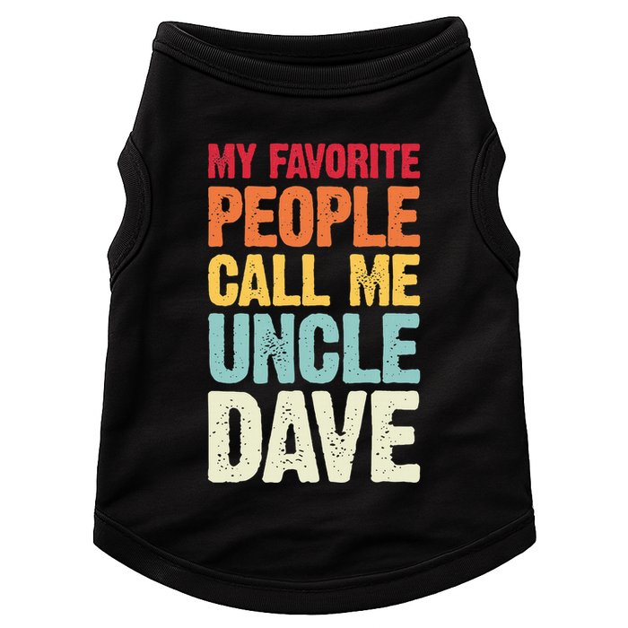 My Favorite People Call Me Uncle Dave Personalized Name Doggie Tank