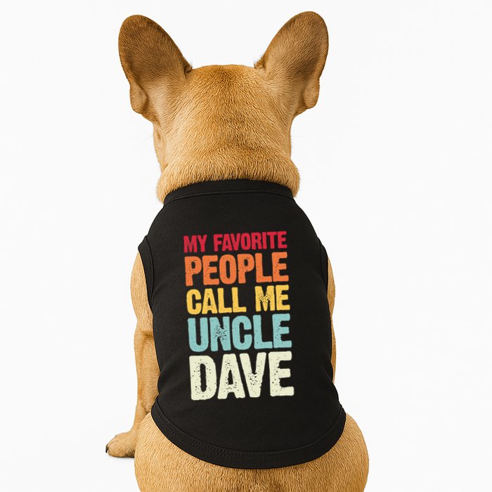 My Favorite People Call Me Uncle Dave Personalized Name Doggie Tank