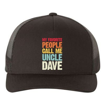 My Favorite People Call Me Uncle Dave Personalized Name Yupoong Adult 5-Panel Trucker Hat