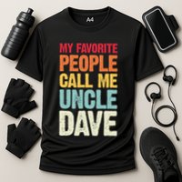My Favorite People Call Me Uncle Dave Personalized Name Performance Shirt