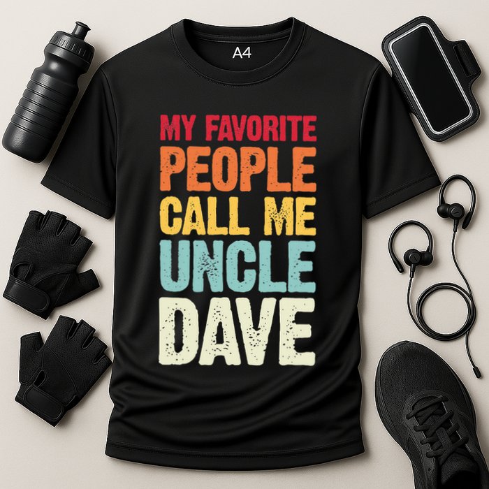My Favorite People Call Me Uncle Dave Personalized Name Performance Shirt