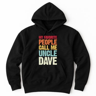My Favorite People Call Me Uncle Dave Personalized Name Hoodie