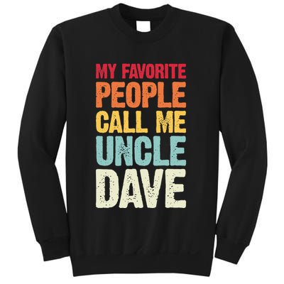 My Favorite People Call Me Uncle Dave Personalized Name Sweatshirt