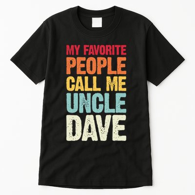 My Favorite People Call Me Uncle Dave Personalized Name Tall T-Shirt
