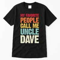 My Favorite People Call Me Uncle Dave Personalized Name Tall T-Shirt